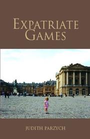 Cover of: Expatriate Games | Judith Parzych