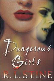Cover of: Dangerous girls by R. L. Stine