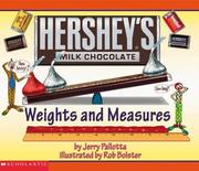 Cover of: Hershey's Milk Chocolate Weights and Measures by Jerry Pallotta