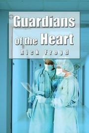 Cover of: Guardians Of The Heart | Rick Froyd