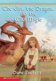 Cover of: The Girl, The Dragon, and The Wild Magic (Rhianna #1)