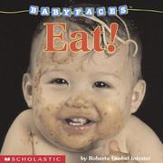 Cover of: Baby Faces Board Book Eat (Baby Faces) by Roberta Grobel Intrater