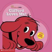 Cover of: Clifford Loves Me by Thea Feldman