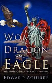 Cover of: The Woman, the Dragon and the Eagle | Edward Aguirre