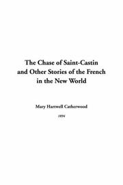 Cover of: The Chase of Saint-Castin and Other Stories of the French in the New World | Mary Hartwell Catherwood