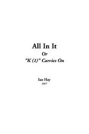 Cover of: All in It or "K (1)" Carries on by Ian Hay