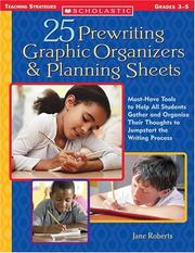 Cover of: 25 Prewriting Graphic Organizers & Planning Sheets: Must-Have Tools to Help AllStudents Gather and Organize Their Thoughts to Jumpstart the Writing Process