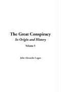 Cover of: The Great Conspiracy | John Alexander Logan
