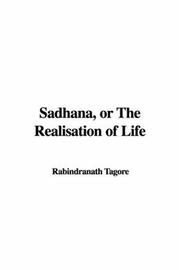 Cover of: Sadhana, Or The Realisation Of Life by Rabindranath Tagore