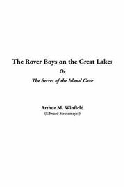Cover of: The Rover Boys on the Great Lakes: Or the Secret of the Island Cave