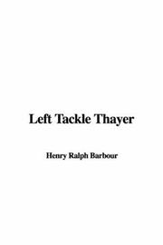 Cover of: Left Tackle Thayer by Ralph Henry Barbour