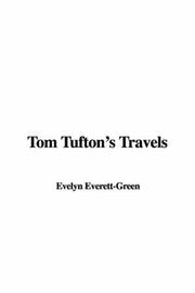 Cover of: Tom Tufton's Travels by Evelyn Everett-Green