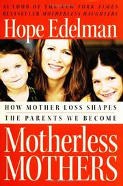 Cover of: Motherless mothers: how mother loss shapes the parents we become
