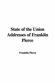 Cover of: State of the Union Addresses of Franklin Pierce | Franklin Pierce
