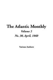 Cover of: The Atlantic Monthly: No. 30, April, 1860 (Atlantic Monthly)
