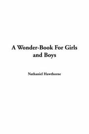 Cover of: A Wonder-book For Girls And Boys by Nathaniel Hawthorne