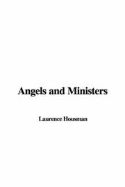 Cover of: Angels And Ministers by Laurence Housman