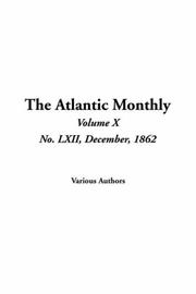 Cover of: The Atlantic Monthly: No. Lxii, December, 1862