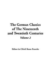 The German Classics Of The Nineteenth And Twentieth Centuries by Kuno Francke