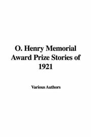 Cover of: O Henry Memorial Award Prize Stories Of 1921