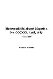 Cover of: Blackwood's Edinburgh Magazine, No. Cccxxx. April, 1843
