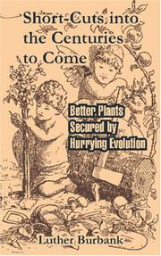 Cover of: Short-Cuts into the Centuries to Come by Luther Burbank