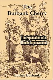 Cover of: The Burbank Cherry: The Explanation of a Double Improvement