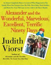 Cover of: Alexander and the Wonderful, Marvelous, Excellent, Terrific Ninety Days: An Almost Completely Honest Account of What Happened to Our Family When Our Youngest ... Came to Live with Us for Three Months