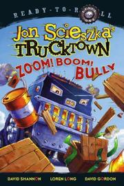 Cover of: Zoom! Boom! Bully (Trucktown)