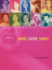 Cover of: Shout, Sister, Shout!: Ten Girl Singers Who Shaped A Century