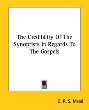Cover of: The Credibility of the Synoptists in Regards to the Gospels