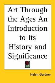 Cover of: Art Through the Ages an Introduction to Its History And Significance by Helen Gardner