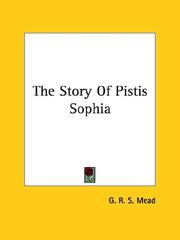 Cover of: The Story Of Pistis Sophia by G. R. S. Mead