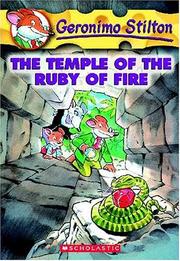 Cover of: The temple of the ruby of fire by Geronimo Stilton ; [illustrations by Johnny Stracchino and Mary Fontina ; English translation by Joan L. Giurdanella].