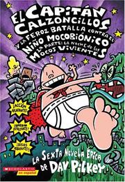 Captain Underpants and the Big, Bad Battle of the Bionic Booger Boy by Dav Pilkey