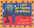Cover of: I Lost My Tooth In Africa