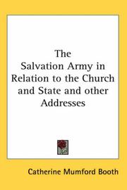 Cover of: The Salvation Army in Relation to the Church And State And Other Addresses