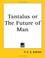 Cover of: Tantalus or The Future of Man
