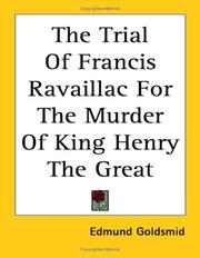 Cover of: The Trial of Francis Ravaillac for the Murder of King Henry the Great