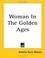 Cover of: Woman in the Golden Ages