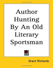 Author Hunting by an Old Literary Sportsman by Grant Richards
