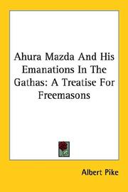Cover of: Ahura Mazda and His Emanations in the Gathas: A Treatise for Freemasons