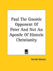 Cover of: Paul the Gnostic Opponent of Peter and Not an Apostle of Historic Christianity
