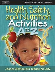 Cover of: Health, Safety, and Nutrition Activities A to Z