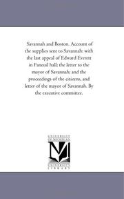 Cover of: Savannah and Boston. Account of the supplies sent to Savannah | Michigan Historical Reprint Series