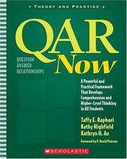 Cover of: QAR Now: A Powerful and Practical Framework That Develops Comprehension and Higher-Level Thinking in All Students (Theory and Practice)