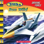 Cover of: Driving Force #4: Run Wild: Run Wild (Tonka)