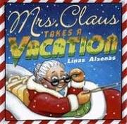 Cover of: Mrs. Claus takes a vacation