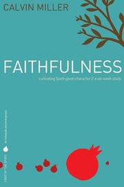 Cover of: Fruit of the Spirit: Faithfulness: Cultivating Spirit-Given Character (Fruit of the Spirit)