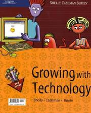Cover of: Growing with Technology by Gary B. Shelly, Thomas J. Cashman, Rachel Biheller Bunin